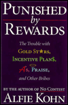 Title: Punished by Rewards: The Trouble with Gold Stars, Incentive Plans, A's, Praise, and Other Bribes, Author: Alfie Kohn