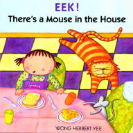 Title: Eek! There's a Mouse in the House, Author: Wong Herbert Yee