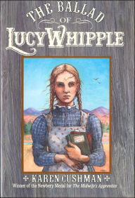 Title: The Ballad of Lucy Whipple, Author: Karen Cushman