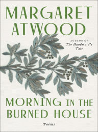 Free ebooks for downloads Morning in the Burned House 9780395825211 by Margaret Atwood, Margaret Atwood FB2 iBook