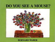 Title: Do You See a Mouse?, Author: Bernard Waber