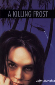 Title: A Killing Frost (Tomorrow Series #3), Author: John Marsden