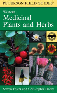 Title: A Peterson Field Guide to Western Medicinal Plants and Herbs, Author: Christopher Hobbs