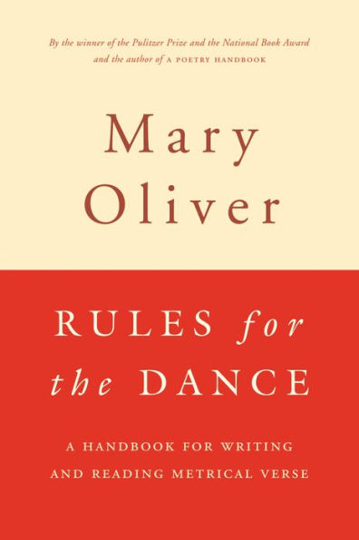 Rules for the Dance: A Handbook for Writing and Reading Metrical Verse