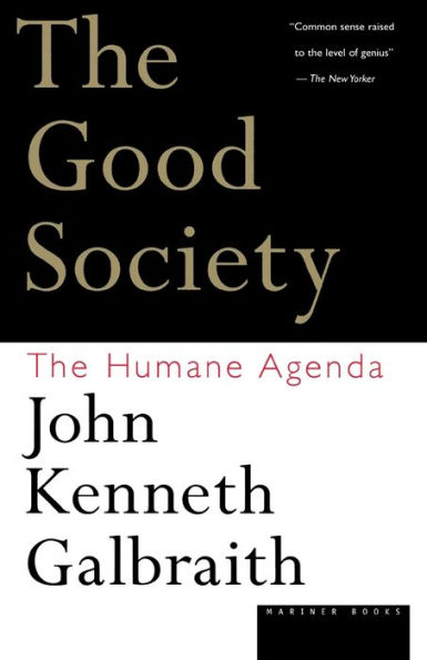 The Good Society: Humane Agenda