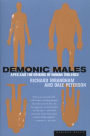 Demonic Males: Apes and the Origins of Human Violence