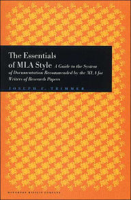 Title: The Essentials of MLA Style: A Guide to Documentation for Writers of Research Papers, Author: Joseph F. Trimmer Professor