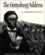 Title: The Gettysburg Address, Illustrated by Michael McCurdy, Author: Michael McCurdy