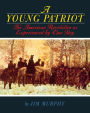 A Young Patriot: The American Revolution as Experienced by One Boy