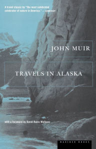 Title: Travels in Alaska, Author: John Muir