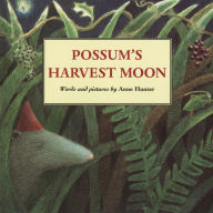 Title: Possum's Harvest Moon, Author: Anne Hunter