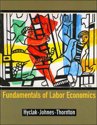 Title: Fundamentals of Labor Economics / Edition 1, Author: Thomas Hyclak