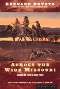 Title: Across the Wide Missouri, Author: Bernard DeVoto