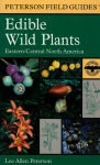 Alternative view 1 of A Peterson Field Guide to Edible Wild Plants: Eastern and central North America