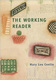 Title: The Working Reader / Edition 1, Author: Mary Conlin