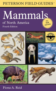 Title: Peterson Field Guide to Mammals of North America: Fourth Edition, Author: Fiona Reid