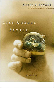 Title: Like Normal People, Author: Karen E. Bender