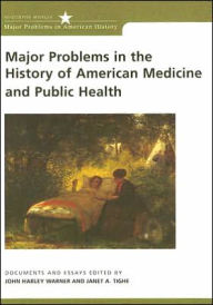 Title: Major Problems in the History of American Medicine and Public Health / Edition 1, Author: John Harley Warner