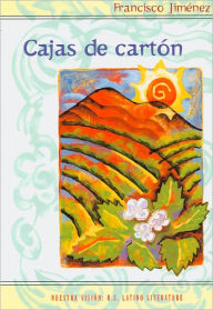 Title: Cajas de carton: Relatos de la vida peregrina de uno nino campesino (The Circuit: Stories from the Life of a Migrant Child) / Edition 1, Author: Francisco Jiménez