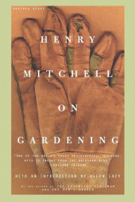 Title: Henry Mitchell on Gardening, Author: Henry Mitchell