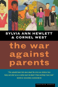Title: The War Against Parents: What We Can Do for America's Beleaguered Moms and Dads, Author: Sylvia Ann Hewlett