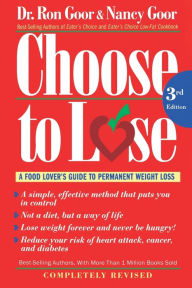 Title: Choose To Lose: A Food Lover's Guide to Permanent Weight Loss, Author: Ronald S. Goor Dr.