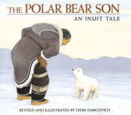 Title: The Polar Bear Son: An Inuit Tale, Author: Lydia Dabcovich