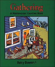 Title: Gathering: A Northwoods Counting Book, Author: Betsy Bowen