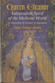 Title: Queen Eleanor: Independent Spirit of the Medieval World: A Biography of Eleanor of Aquitaine, Author: Polly Schoyer Brooks