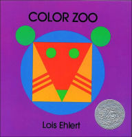 Title: Color Zoo: A Caldecott Honor Award Winner, Author: Lois Ehlert
