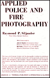 Title: Applied Police and Fire Photography / Edition 2, Author: Raymond P. Siljander