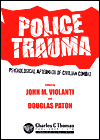 Title: Police Trauma: Psychological Aftermath of Civilian Combat / Edition 1, Author: John M. Violanti