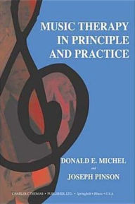 Title: Music Therapy in Principle and Practice / Edition 1, Author: Donald E. Michel