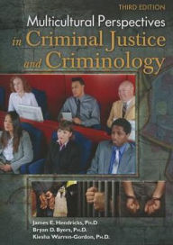 Title: Multicultural Perspectives in Criminal Justice and Criminology / Edition 3, Author: James E. Hendricks