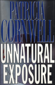 Title: Unnatural Exposure (Kay Scarpetta Series #8), Author: Patricia Cornwell