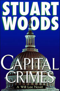 Title: Capital Crimes (Will Lee Series #6), Author: Stuart Woods