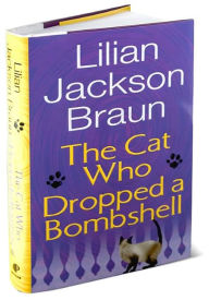 Title: The Cat Who Dropped a Bombshell (The Cat Who... Series #28), Author: Lilian Jackson Braun