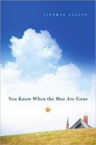 Title: You Know When the Men Are Gone, Author: Siobhan Fallon