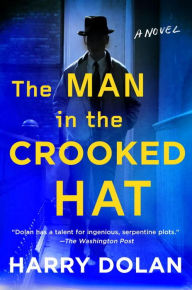 Title: The Man in the Crooked Hat, Author: Harry Dolan