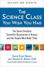The Science Class You Wish You Had (Revised Edition): The Seven Greatest Scientific Discoveries in History and the People Who Made Them