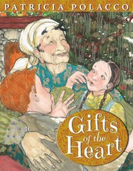 Title: Gifts of the Heart, Author: Patricia Polacco