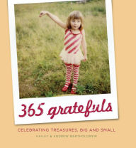 Title: 365 Gratefuls: Celebrating Treasures, Big and Small, Author: Hailey Bartholomew