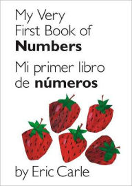 Title: My Very First Book of Numbers / Mi primer libro de números: Bilingual Edition, Author: Eric Carle