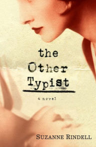 Title: The Other Typist, Author: Suzanne Rindell