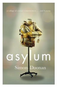 Title: The Asylum: A collage of couture reminiscences...and hysteria, Author: Simon Doonan