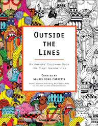 Title: Outside the Lines: An Artists' Coloring Book for Giant Imaginations, Author: Souris Hong-Porretta
