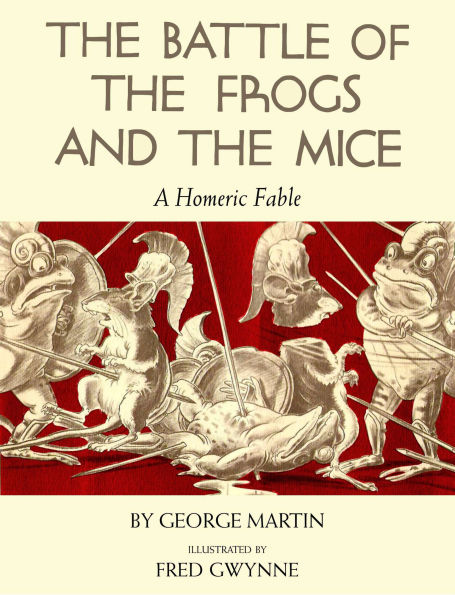 the Battle of Frogs and Mice: A Homeric Fable