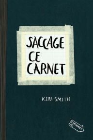 Title: Saccage ce carnet, Author: Keri Smith