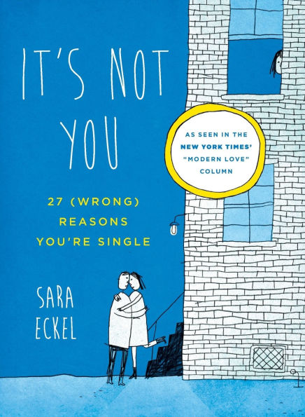 It's Not You: 27 (Wrong) Reasons You're Single