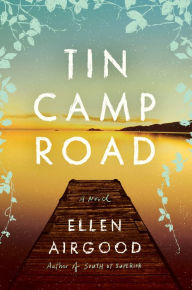 Tin Camp Road: A Novel